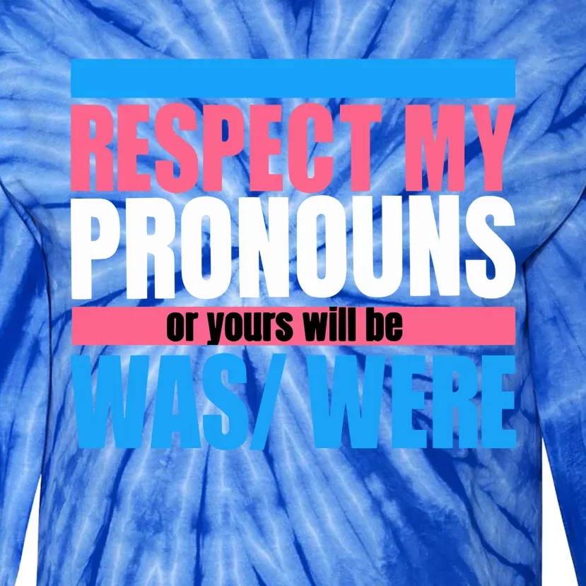 Hazel Appleyard Respect My Pronouns Or Yours Will Be Was Were Tie-Dye Long Sleeve Shirt