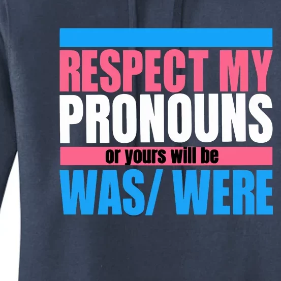 Hazel Appleyard Respect My Pronouns Or Yours Will Be Was Were Women's Pullover Hoodie