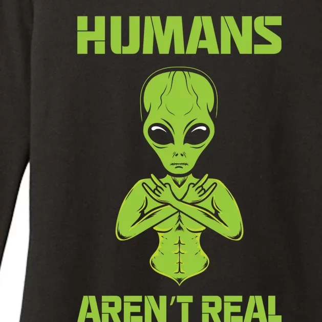 Humans Aren't Real Alien UFO Space Weird Funny Graphic Womens CVC Long Sleeve Shirt