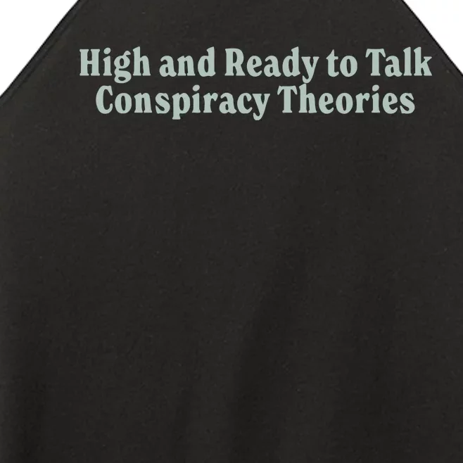 High And Ready To Talk Conspiracy Theories Women’s Perfect Tri Rocker Tank