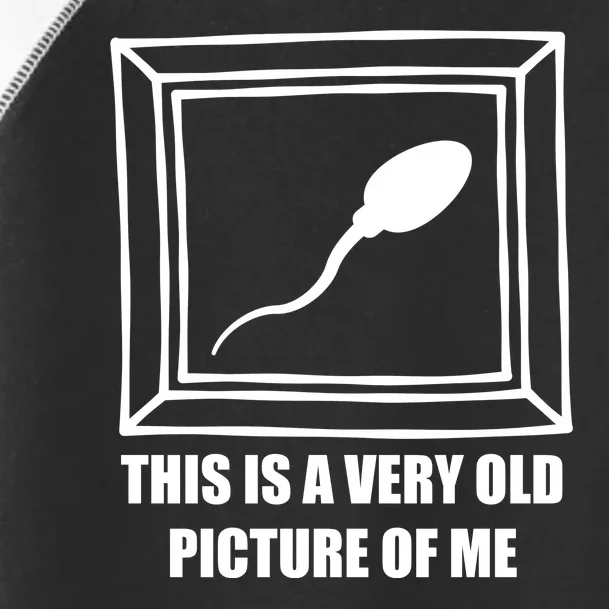 Here's A Really Old Picture Of Me Funny Sperm Birthday Toddler Fine Jersey T-Shirt