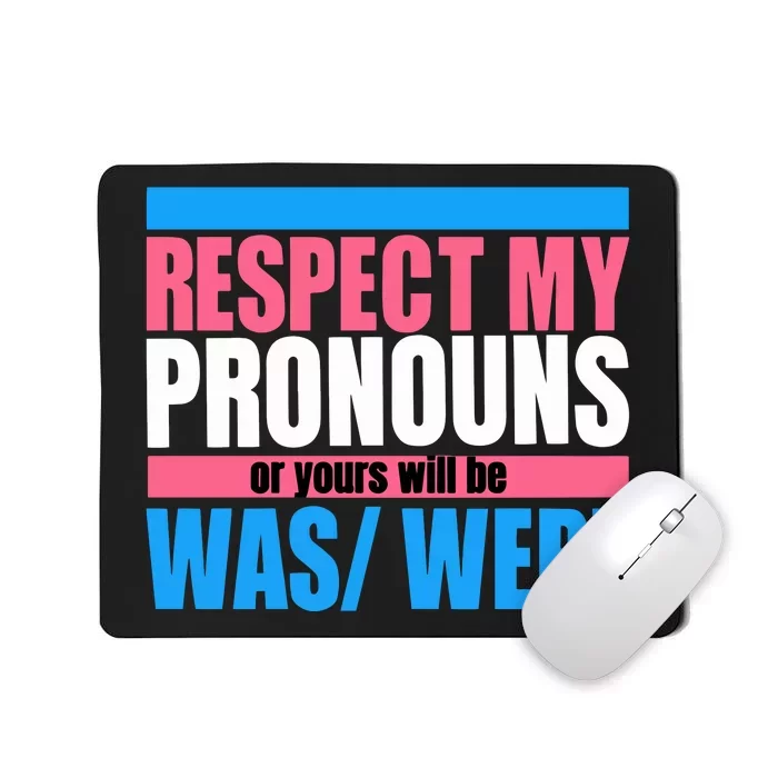 Hazel Appleyard Respect My Pronouns Or Yours Will Be Was Were Mousepad