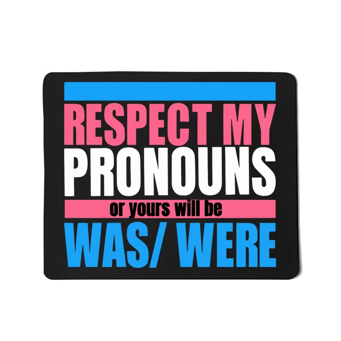 Hazel Appleyard Respect My Pronouns Or Yours Will Be Was Were Mousepad