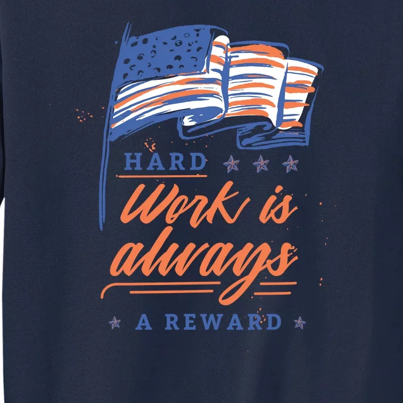 Hard Work Labor Day Tall Sweatshirt