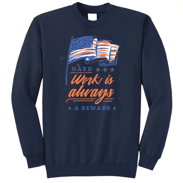 Hard Work Labor Day Tall Sweatshirt