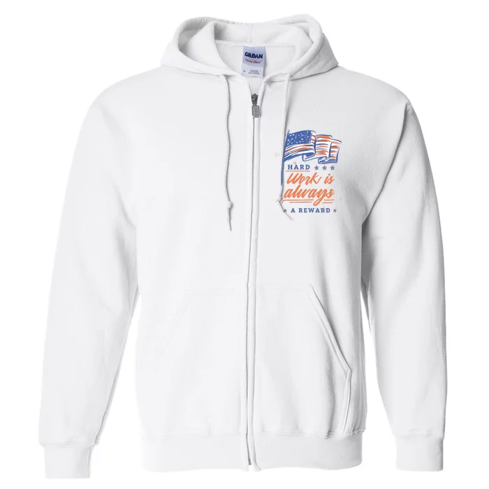 Hard Work Labor Day Full Zip Hoodie