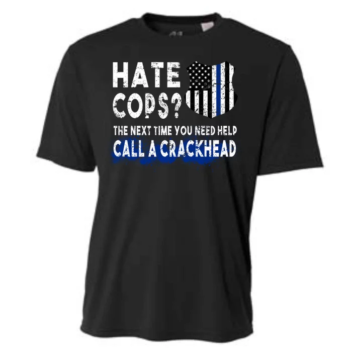 Hare Cops? Need Help Call A Crackhead Cooling Performance Crew T-Shirt