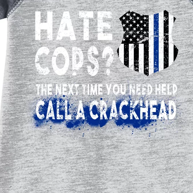 Hare Cops? Need Help Call A Crackhead Infant Baby Jersey Bodysuit