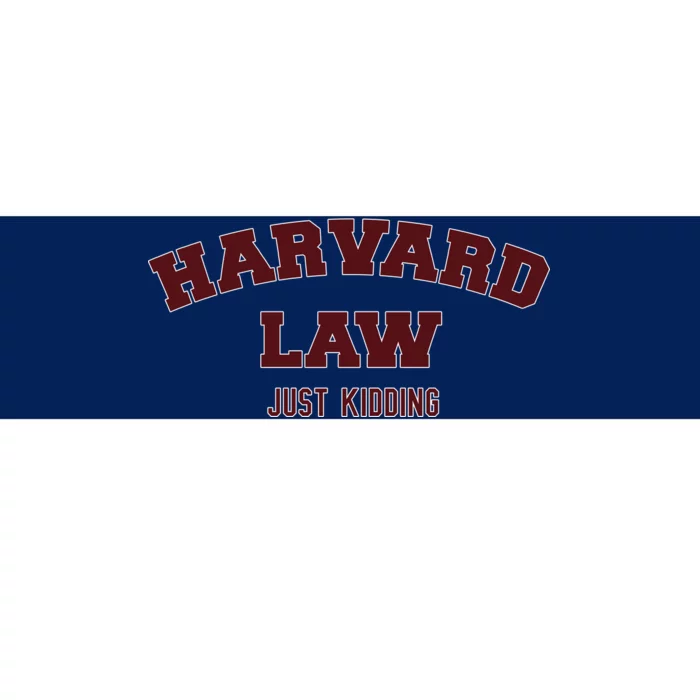 Harvard Law Just Kidding Bumper Sticker