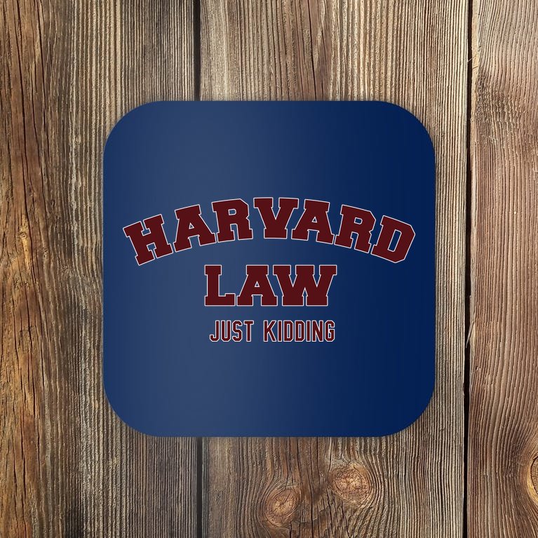 Harvard Law Just Kidding Coaster