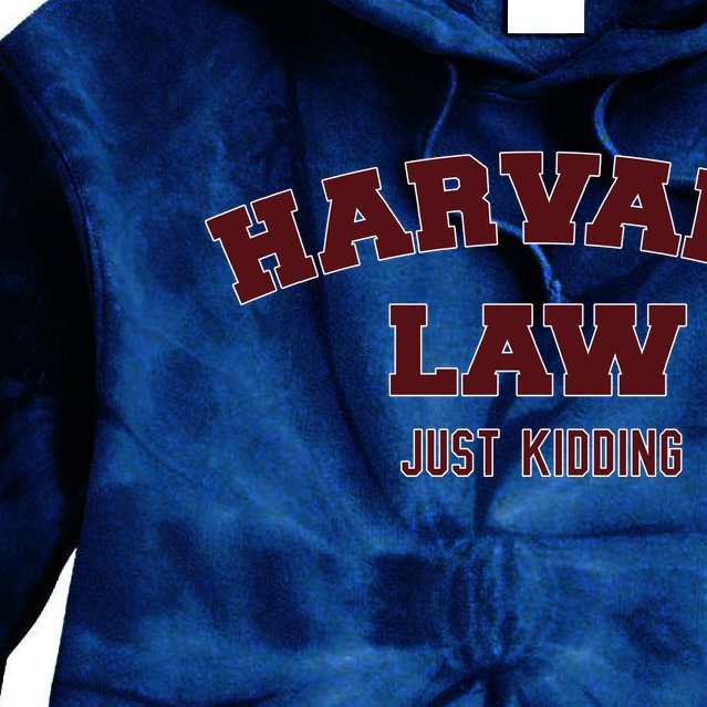 Harvard Law Just Kidding Tie Dye Hoodie