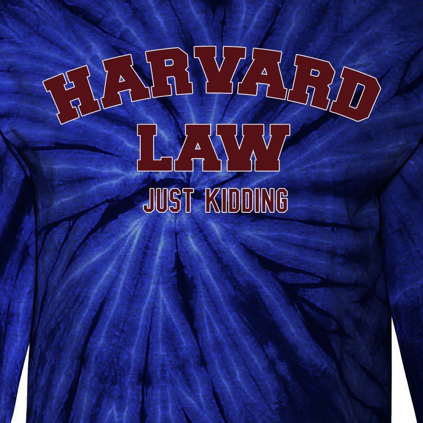 Harvard Law Just Kidding Tie-Dye Long Sleeve Shirt
