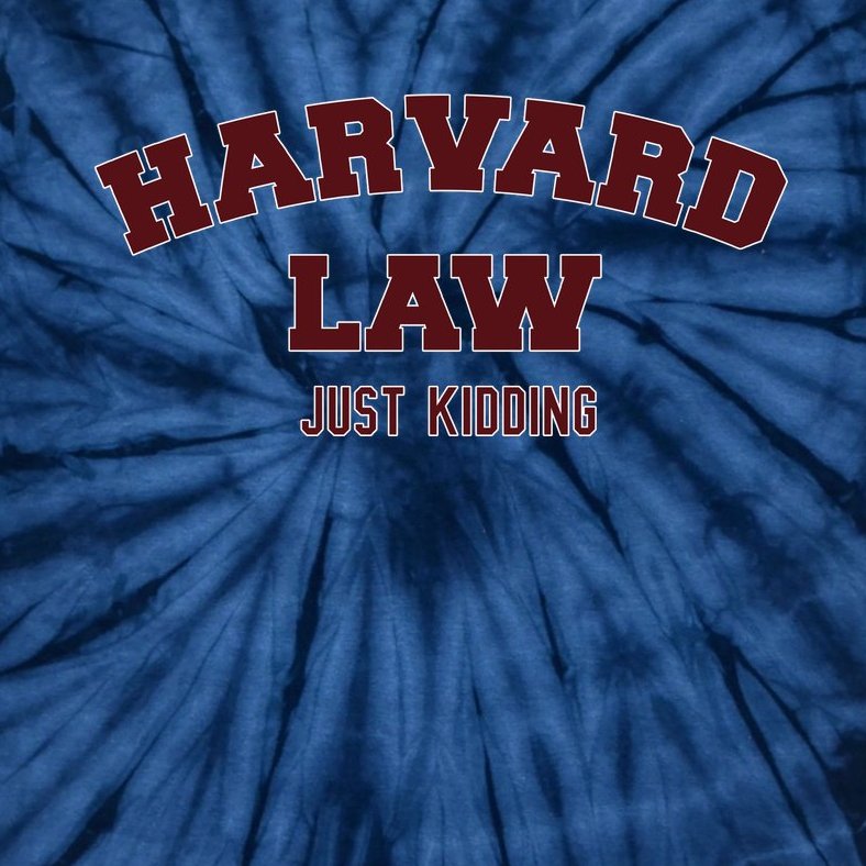 Harvard Law Just Kidding Tie-Dye T-Shirt