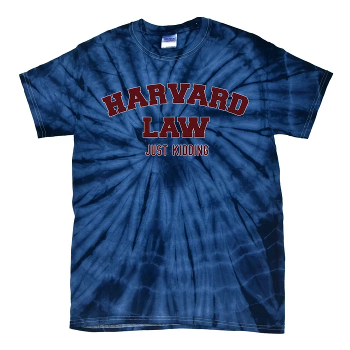 Harvard Law Just Kidding Tie-Dye T-Shirt