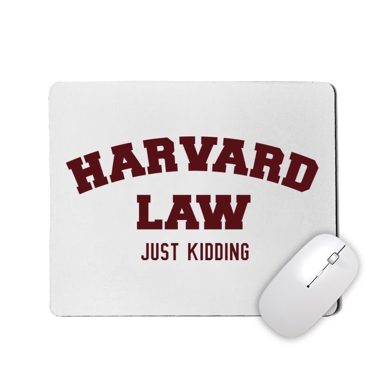 Harvard Law Just Kidding Mousepad