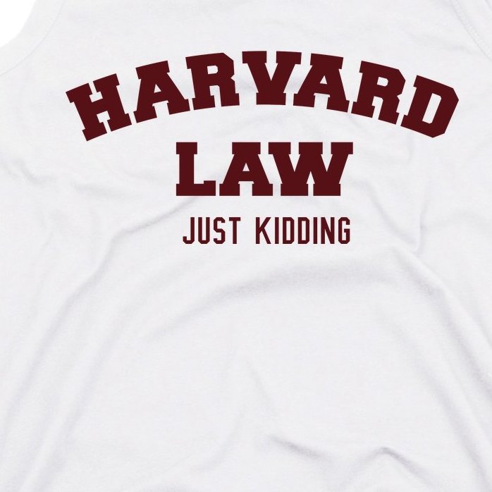 Harvard Law Just Kidding Tank Top
