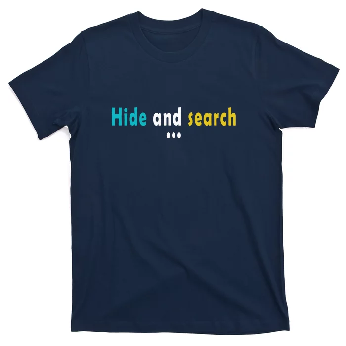 Hide And Search | Funny T-Shirt