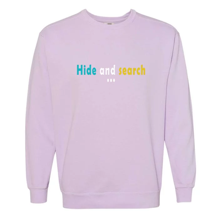 Hide And Search | Funny Garment-Dyed Sweatshirt