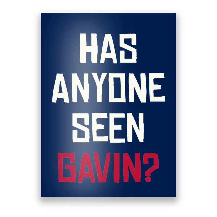 Has Anyone Seen Gavin Poster