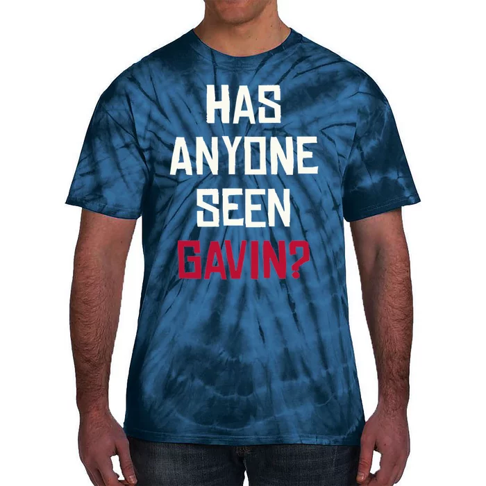 Has Anyone Seen Gavin Tie-Dye T-Shirt