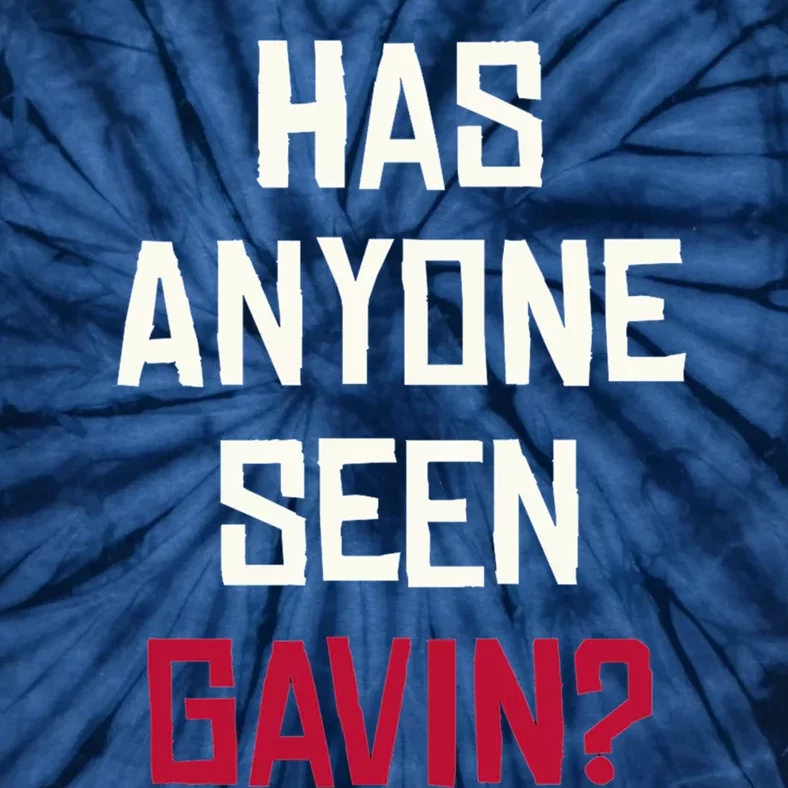 Has Anyone Seen Gavin Tie-Dye T-Shirt