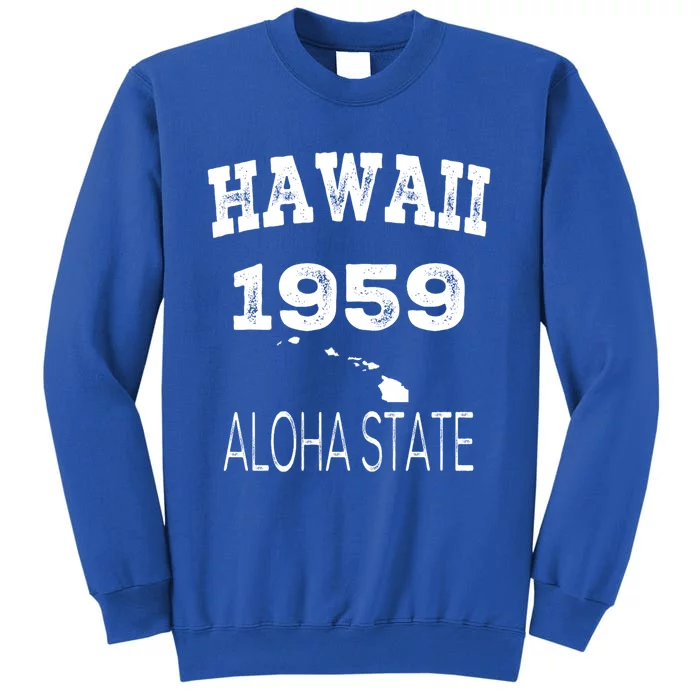 Hawaii Aloha State 1959 Vintage Established Sports Hawaiian Islands Hi Tall Sweatshirt