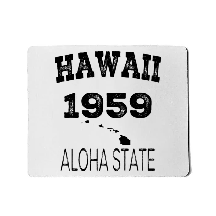 Hawaii Aloha State 1959 Vintage Established Sports Hawaiian Islands Hi Mousepad