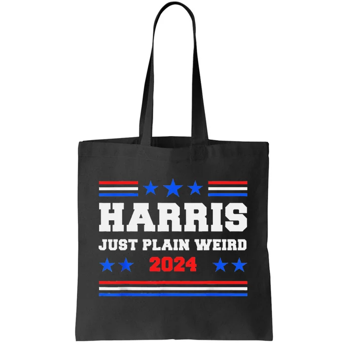 Harris Allies Saying Just Plain Weird To Trump Liberal Say Tote Bag