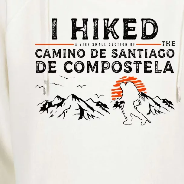 Hiked A Small Section Camino de Santiago de Compostela Womens Funnel Neck Pullover Hood