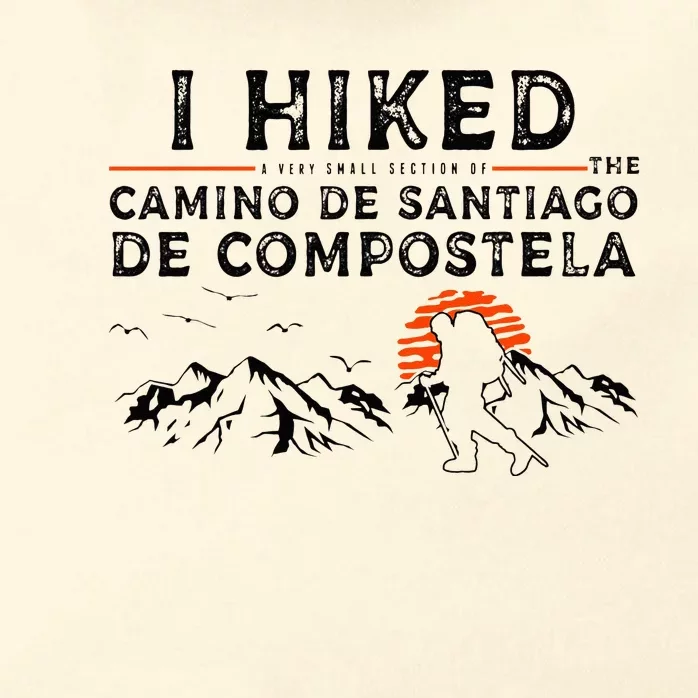 Hiked A Small Section Camino de Santiago de Compostela Zip Tote Bag