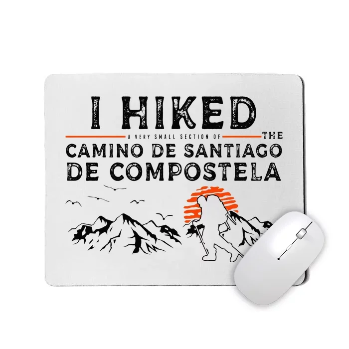 Hiked A Small Section Camino de Santiago de Compostela Mousepad