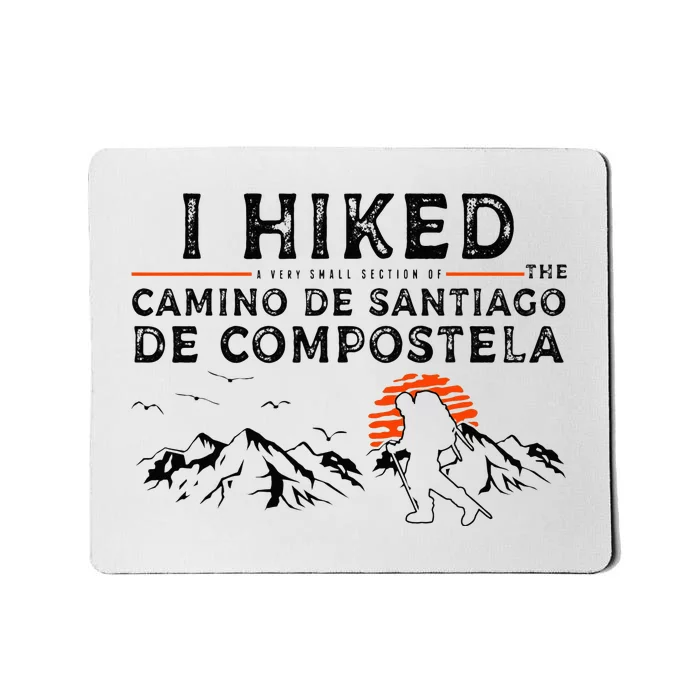 Hiked A Small Section Camino de Santiago de Compostela Mousepad