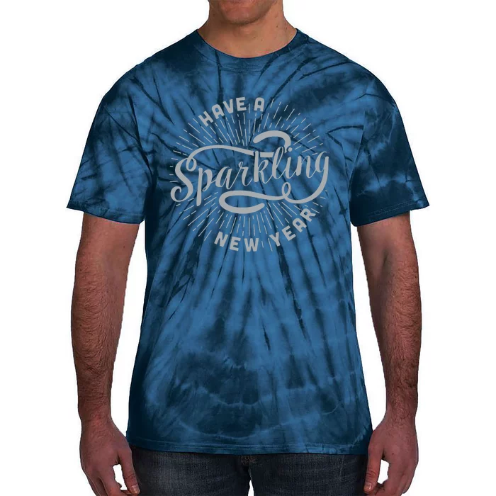 Have A Sparkling New Year Tie-Dye T-Shirt