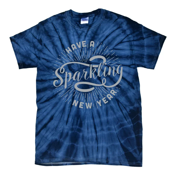 Have A Sparkling New Year Tie-Dye T-Shirt