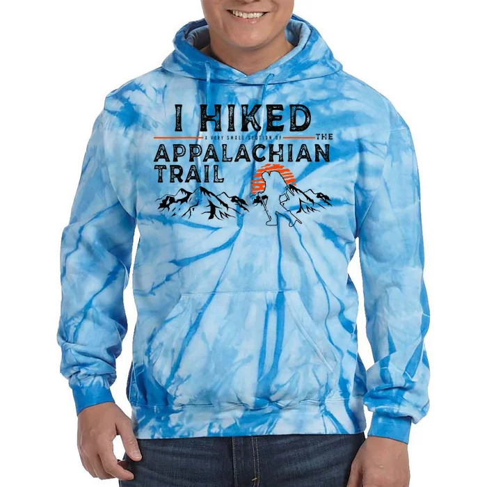 Hiked A Small Section Trail Appalachian Hiker Tie Dye Hoodie