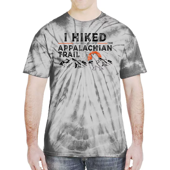 Hiked A Small Section Trail Appalachian Hiker Tie-Dye T-Shirt