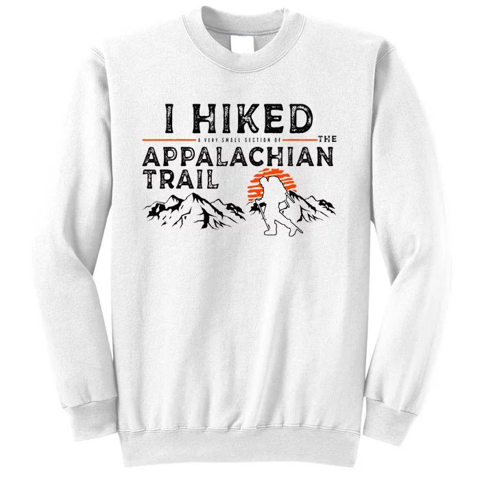 Hiked A Small Section Trail Appalachian Hiker Sweatshirt