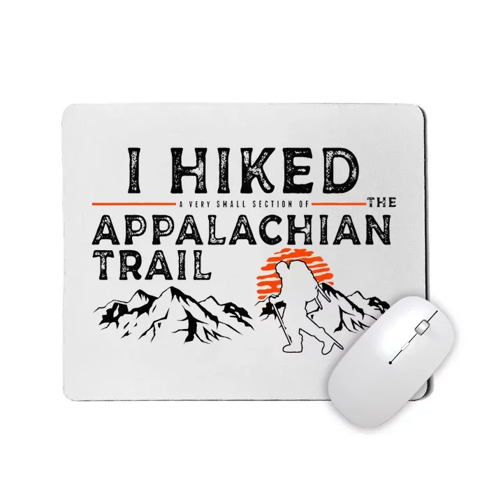 Hiked A Small Section Trail Appalachian Hiker Mousepad