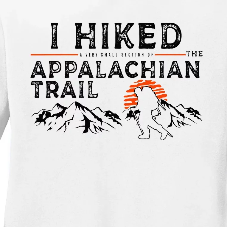 Hiked A Small Section Trail Appalachian Hiker Ladies Long Sleeve Shirt