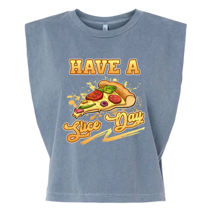 Have A Slice Day Cheese Pizza Party Hawaiian Italian Cheesy Gift Garment-Dyed Women's Muscle Tee