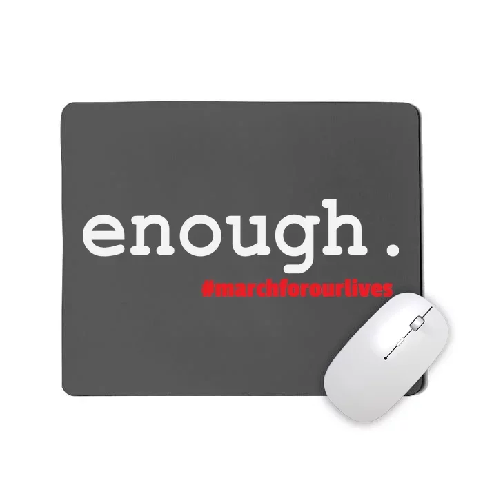 Hashtag #Enough March For Our Lives Mousepad