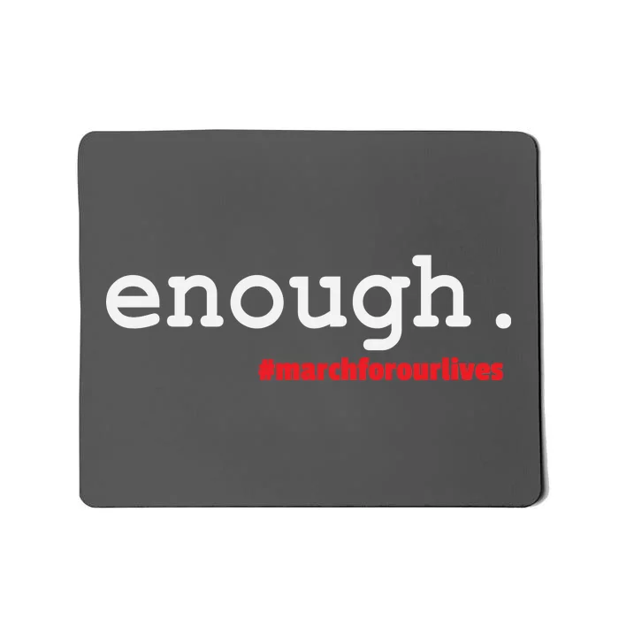 Hashtag #Enough March For Our Lives Mousepad