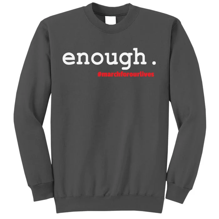 Hashtag #Enough March For Our Lives Tall Sweatshirt