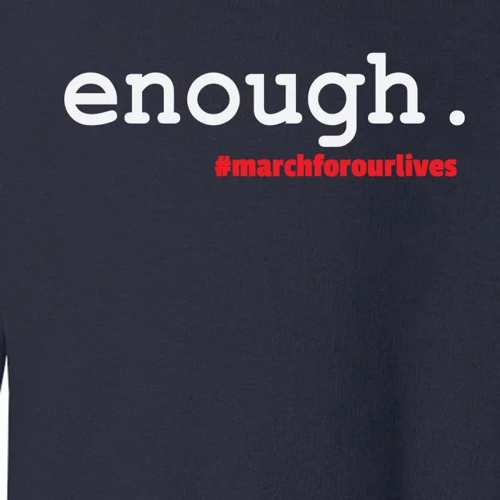 Hashtag #Enough March For Our Lives Toddler Sweatshirt