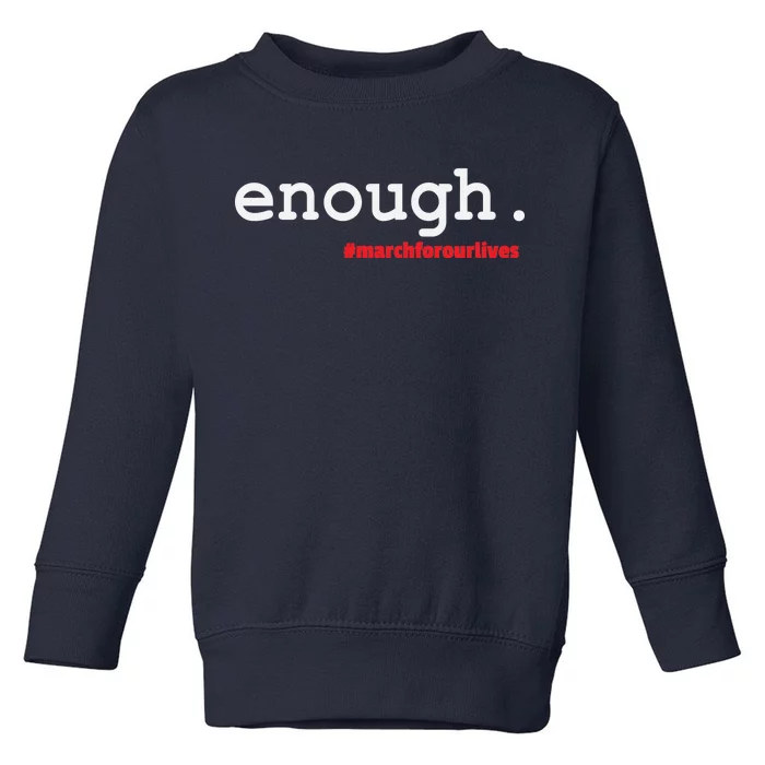 Hashtag #Enough March For Our Lives Toddler Sweatshirt