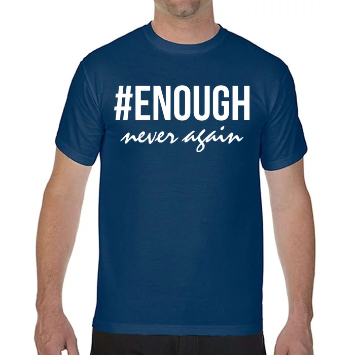 Hashtag Enough Never Again Protest March for Our Lives Comfort Colors T-Shirt