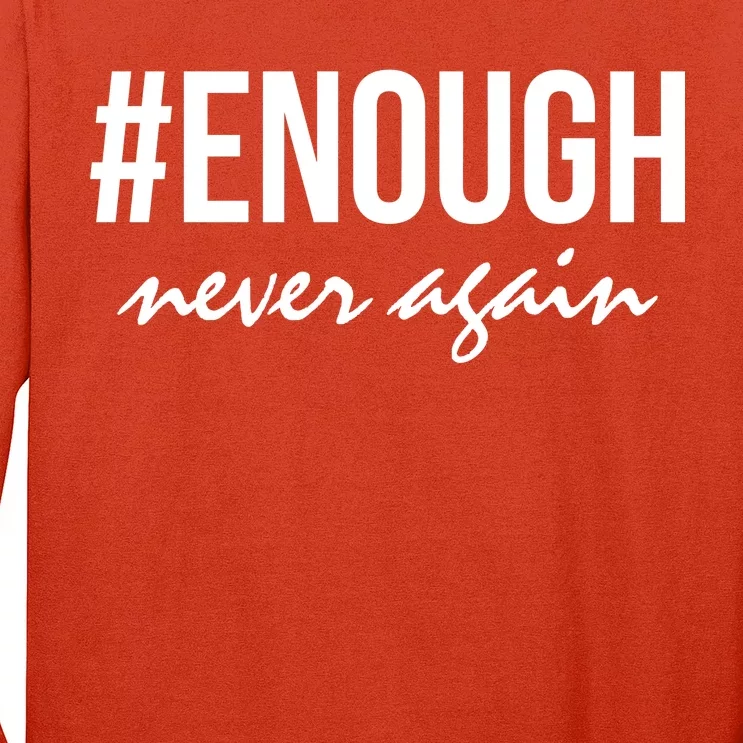 Hashtag Enough Never Again Protest March for Our Lives Long Sleeve Shirt