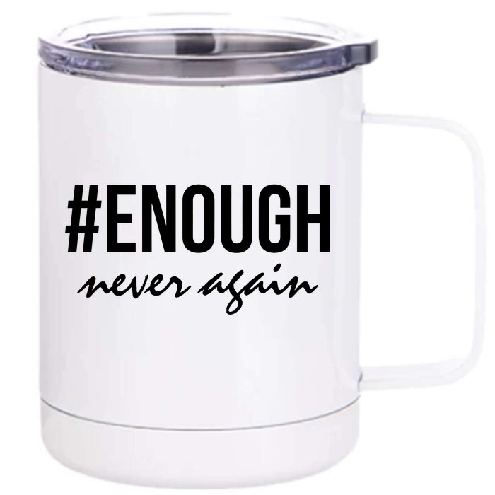 Hashtag Enough Never Again Protest March for Our Lives Front & Back 12oz Stainless Steel Tumbler Cup