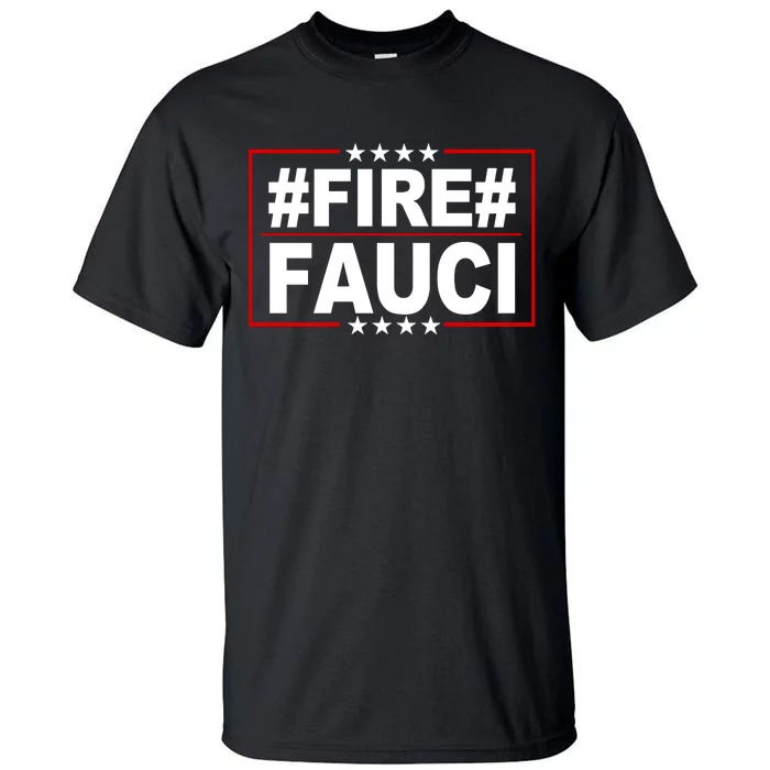 Hashtag Fire Fauci Tall T-Shirt