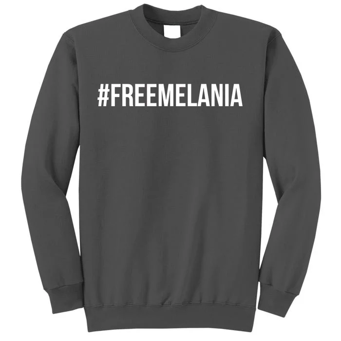 Hashtag Free Melania #freemelania Tall Sweatshirt